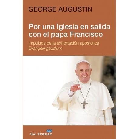 Por una Iglesia en salida con el papa Francisco | 9788429324969 | George Augustin | Librería Castillón - Comprar libros online Aragón, Barbastro