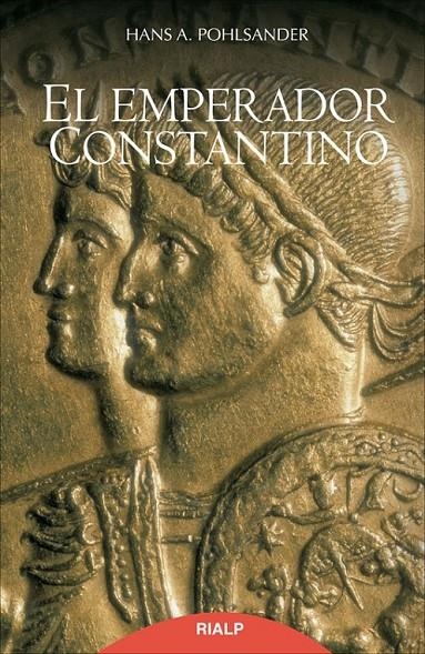 El Emperador Constantino | 9788432145490 | Pohlsander, Hans A. | Librería Castillón - Comprar libros online Aragón, Barbastro