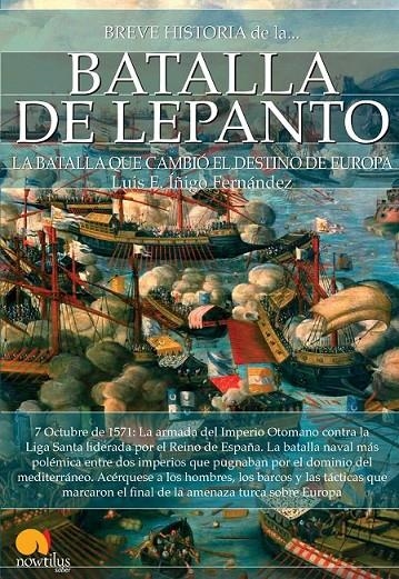 Breve historia de la batalla de Lepanto | 9788499677453 | Íñigo Fernández, Luis E | Librería Castillón - Comprar libros online Aragón, Barbastro