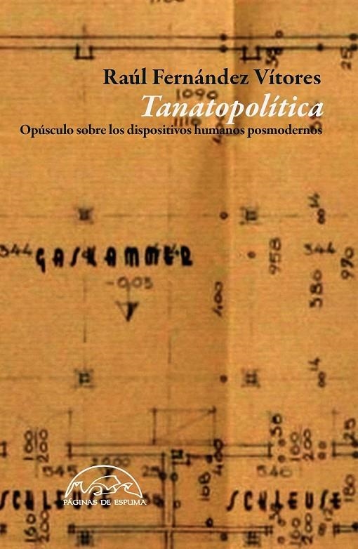 Tanatopolítica. Opúsculo sobre los dispositivos humanos posmodernos | 9788483931936 | Fernández Vítores, Raúl | Librería Castillón - Comprar libros online Aragón, Barbastro