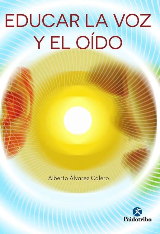 EDUCAR LA VOZ Y EL OÍDO | 9788499105796 | Álvarez Calero, Alberto | Librería Castillón - Comprar libros online Aragón, Barbastro