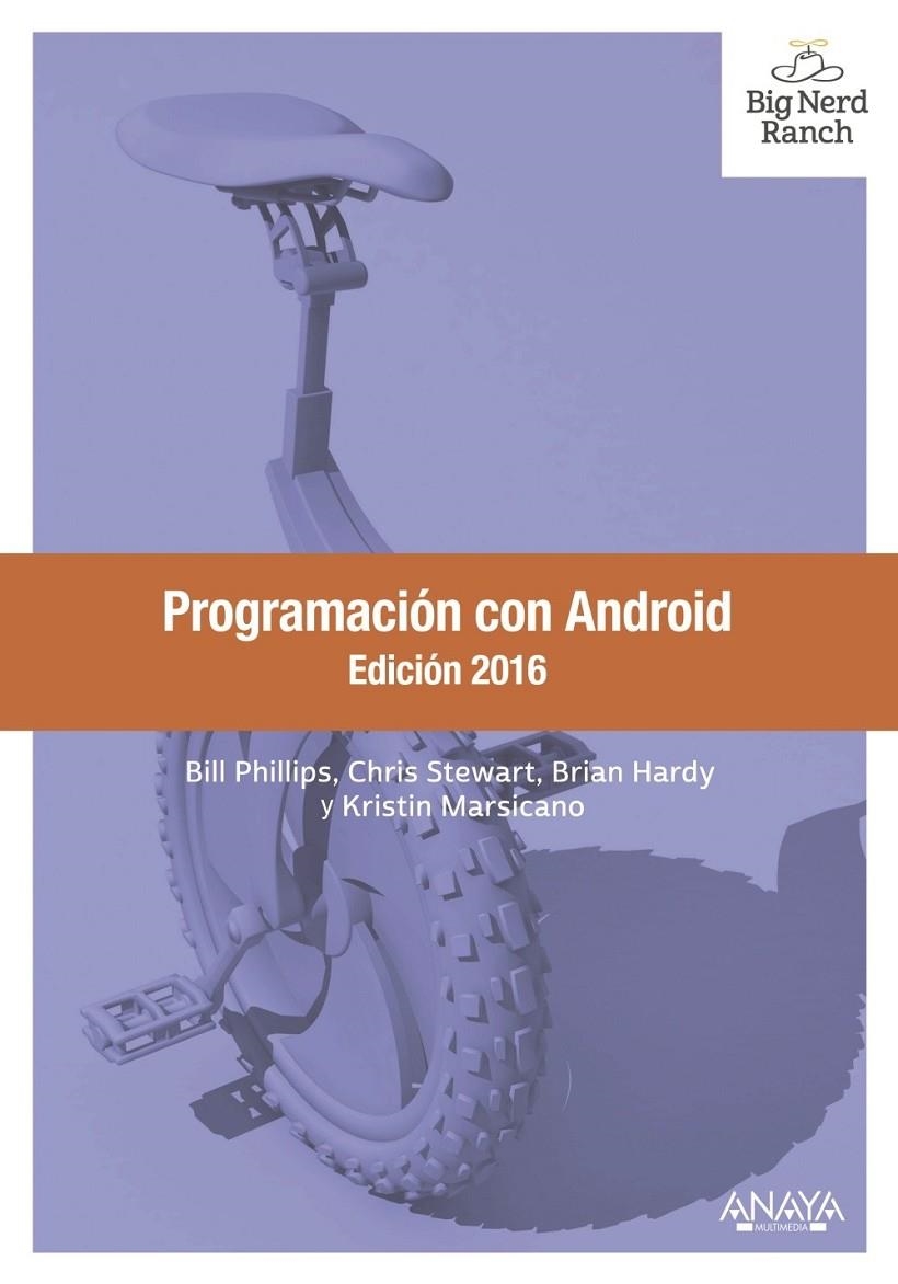 Programación con Android. Edición 2016 | 9788441537484 | Phillips, Bill/Stewart, Chris/Hardy, Brian/Marsicano, Kristin | Librería Castillón - Comprar libros online Aragón, Barbastro