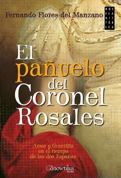 El pañuelo del coronel Rosales | 9788499677484 | Flores del Manzano, Fernando | Librería Castillón - Comprar libros online Aragón, Barbastro