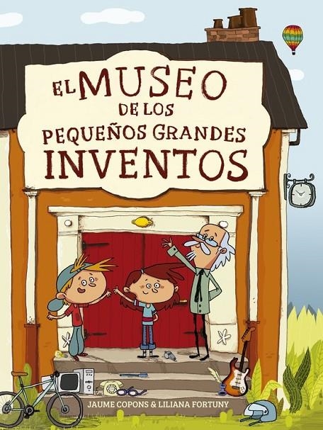 El museo de los pequeños grandes inventos | 9788448844684 | Liliana Fortuny Jaume Copons | Librería Castillón - Comprar libros online Aragón, Barbastro