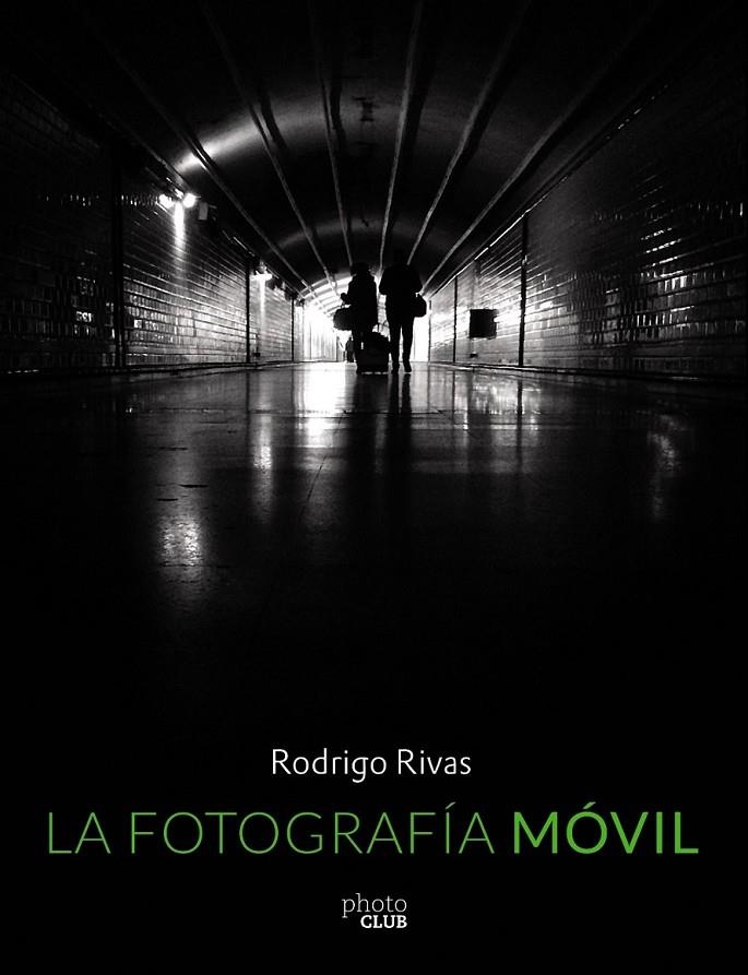 La fotografía móvil | 9788441537354 | Rivas, Rodrigo | Librería Castillón - Comprar libros online Aragón, Barbastro