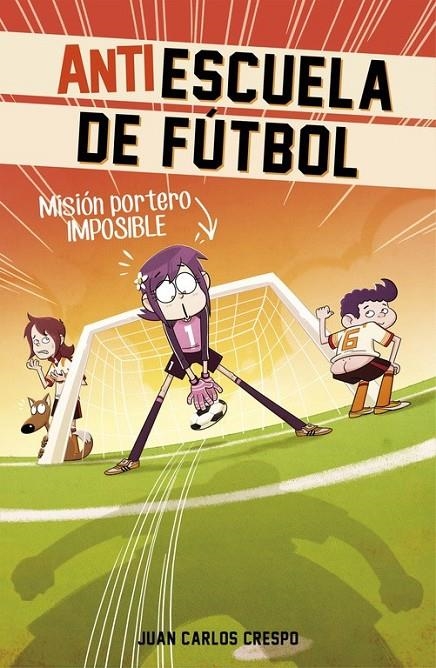 Misión portero imposible (Antiescuela de Fútbol 2) | 9788420488011 | CRESPO,JUAN CARLOS | Librería Castillón - Comprar libros online Aragón, Barbastro