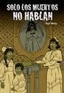 SOLO LOS MUERTOS NO HABLAN | 9788415944393 | ANGEL MUÑOZ | Librería Castillón - Comprar libros online Aragón, Barbastro