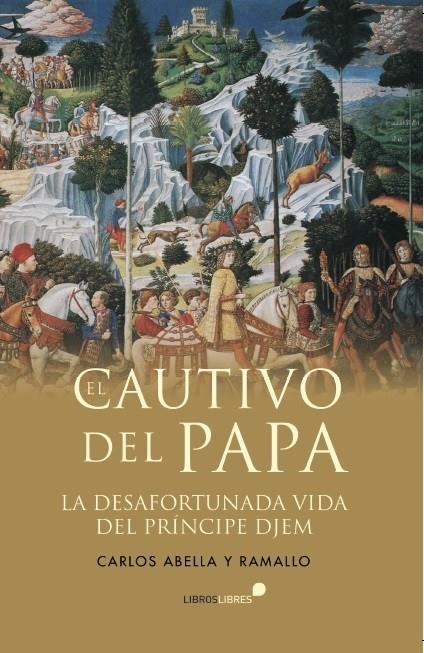 El cautivo del Papa | 9788415570585 | Abella y Ramallo, Carlos | Librería Castillón - Comprar libros online Aragón, Barbastro