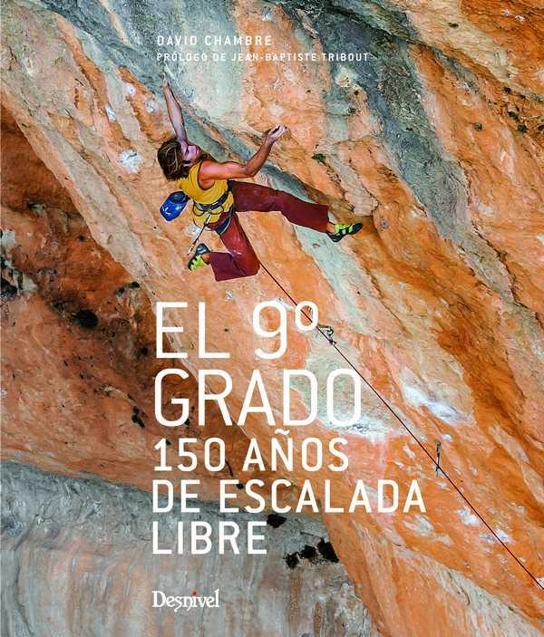 EL NOVENO GRADO : 150 AÑOS ESCALADA LIBRE | 9788498293388 | CHAMBRE, DAVID | Librería Castillón - Comprar libros online Aragón, Barbastro