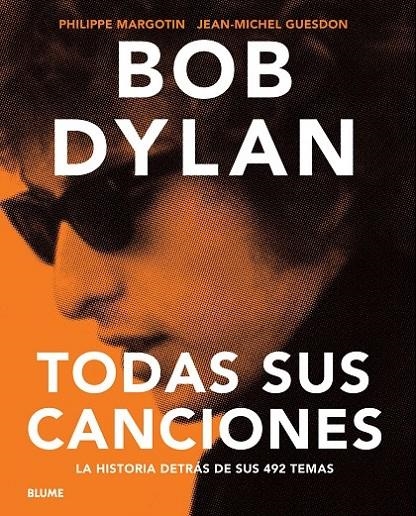 Bob Dylan : Todas sus canciones | 9788498018387 | Margotin, Philippe; Guesdon, Jean-Michel | Librería Castillón - Comprar libros online Aragón, Barbastro