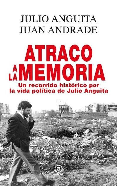 Atraco a la memoria | 9788446042433 | Anguita, Julio; Andrade, Juan | Librería Castillón - Comprar libros online Aragón, Barbastro