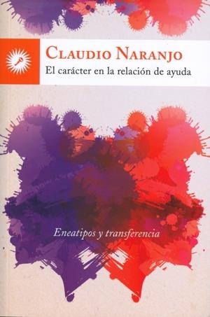 El carácter en la relación de ayuda | 9788416145195 | Naranjo Cohen, Claudio | Librería Castillón - Comprar libros online Aragón, Barbastro