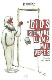 DIOS SIEMPRE LLAMA MIL VECES | 9788490551189 | DIAZ, ITXU | Librería Castillón - Comprar libros online Aragón, Barbastro