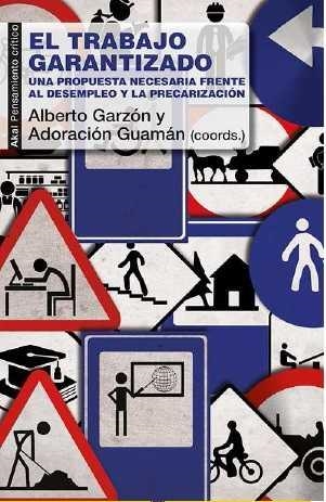 El Trabajo Garantizado | 9788446042594 | Guamán Hernández, Adoración; Garzón Espinosa, Alberto Carlos; Trillo Párraga, Francisco José | Librería Castillón - Comprar libros online Aragón, Barbastro