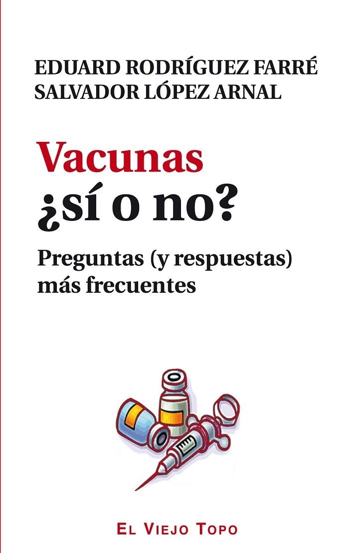 Vacunas ¿Sí o no? | 9788416288588 | Rodríguez Farré, Eduard; López Arnal, Salvador | Librería Castillón - Comprar libros online Aragón, Barbastro