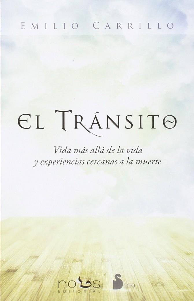 El transito: vida mas allá de la vida y experiencias cercanas a la muerte | 9788416233786 | Carrillo, Emilio | Librería Castillón - Comprar libros online Aragón, Barbastro