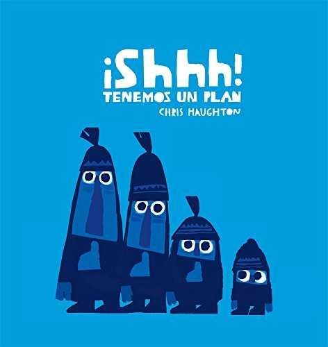 ¡Shhh! Tenemos un plan - cartón | 9788494361920 | Haughton, Chris | Librería Castillón - Comprar libros online Aragón, Barbastro