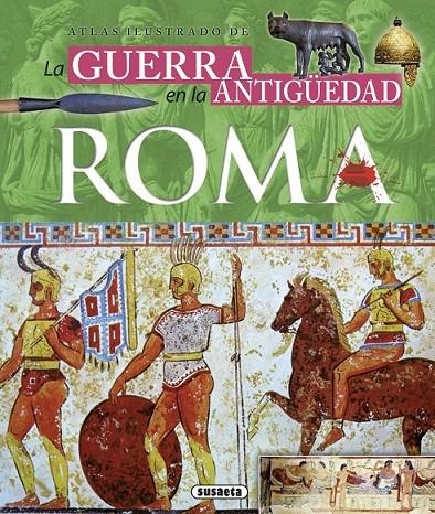 Atlas ilustrado de la guerra en la antigüedad Roma | 9788467744316 | Sáez Abad, Rubén | Librería Castillón - Comprar libros online Aragón, Barbastro