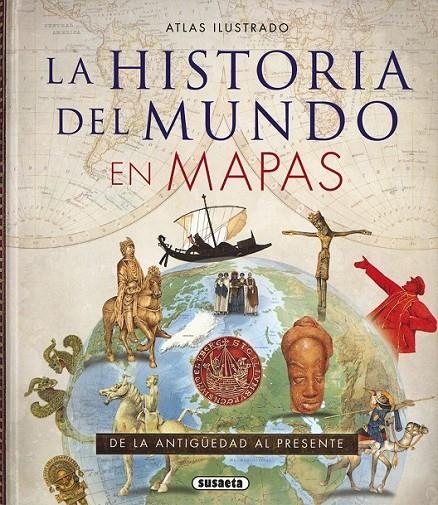 Atlas ilustrado de la historia del mundo en mapas | 9788467747928 | Haywood, John; Catchpole, Brian; Hall, Simon; Barrat, Edward | Librería Castillón - Comprar libros online Aragón, Barbastro