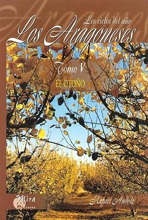 ARAGONESES 5, LOS. EL OTOÑO | 9788484651659 | ANDOLZ CANELA, RAFAEL | Librería Castillón - Comprar libros online Aragón, Barbastro