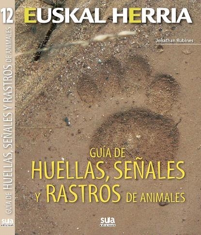 GUIA DE HUELLAS, SEÑALES Y RASTROS ANIMALES | 9788482165691 | RUBINES GARCIA, JONATHAN | Librería Castillón - Comprar libros online Aragón, Barbastro