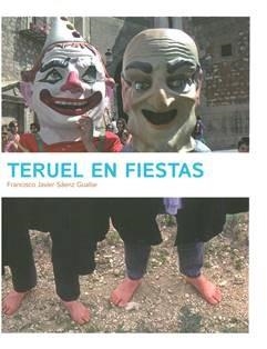 Teruel en fiestas | 9788483214626 | Saenz Guallar, Javier | Librería Castillón - Comprar libros online Aragón, Barbastro