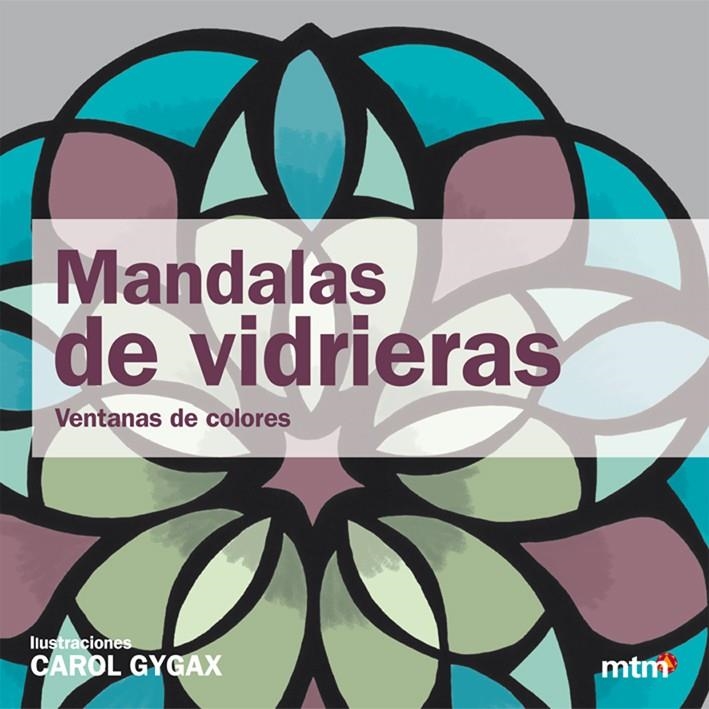 Mandalas de vidrieras | 9788415278825 | Gyrax -, Carol | Librería Castillón - Comprar libros online Aragón, Barbastro