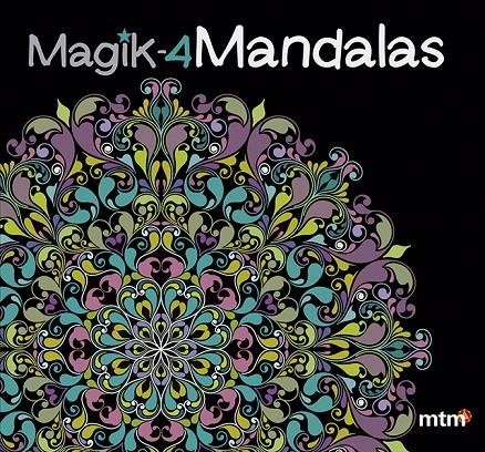 Magik  Mandalas 4 | 9788415278382 | mtm editores | Librería Castillón - Comprar libros online Aragón, Barbastro