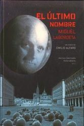 El último nombre. Miguel Labordeta + DVD | 9788499113463 | Calvo Carilla, José Luis; Lahuerta, Víctor (ed.) | Librería Castillón - Comprar libros online Aragón, Barbastro