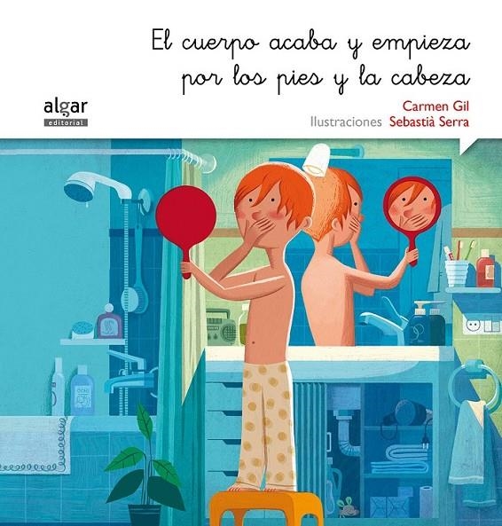 El cuerpo acaba y empieza por los pies y la cabeza | 9788498457513 | GIL MARTINEZ, CARMEN | Librería Castillón - Comprar libros online Aragón, Barbastro