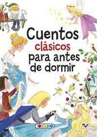 CUENTOS CLASICOS PARA ANTES DE DORMIR | 9788490375327 | Varios autores | Librería Castillón - Comprar libros online Aragón, Barbastro