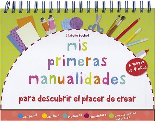 Mis primeras manualidades | 9788428548236 | Bochot, Isabelle | Librería Castillón - Comprar libros online Aragón, Barbastro