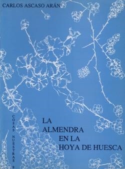 Estudio sobre el cultivo y comercio de la almendra en la comarca de la Hoya de H | 9788486856328 | Ascaso Arán, Carlos | Librería Castillón - Comprar libros online Aragón, Barbastro