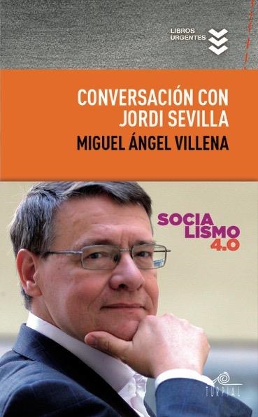 Conversación con Jordi Sevilla | 9788495157874 | Villena García, Miguel Ángel/Sevilla Segura, Jordi | Librería Castillón - Comprar libros online Aragón, Barbastro