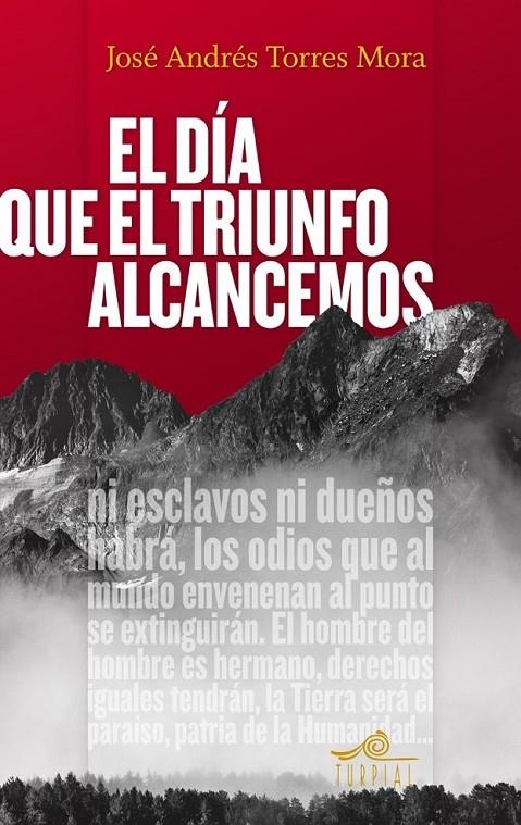 El día que el triunfo alcancemos | 9788495157881 | Torres Mora, José Andrés | Librería Castillón - Comprar libros online Aragón, Barbastro