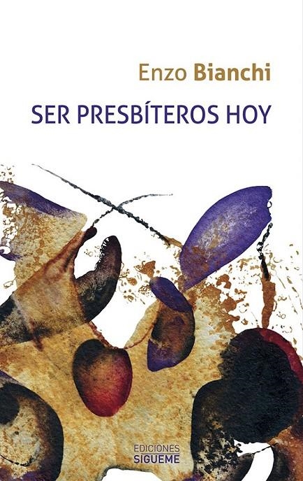 Ser Presbíteros hoy | 9788430119011 | BIANCHI, ENZO | Librería Castillón - Comprar libros online Aragón, Barbastro