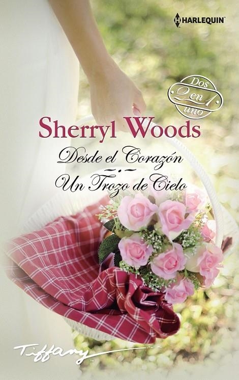 Desde el corazón; Un trozo de cielo | 9788468767017 | Woods, Sherryl | Librería Castillón - Comprar libros online Aragón, Barbastro