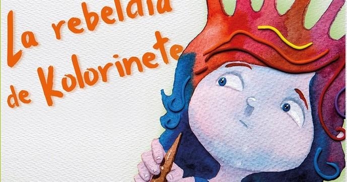 LA REBELDIA DE KOLORINETE | 9788494324420 | VILALTA, DANIEL | Librería Castillón - Comprar libros online Aragón, Barbastro