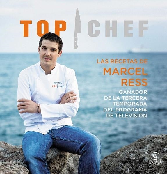 Las recetas de Marcel Ress. Ganador de la tercera temporada Top Chef 2015 | 9788467046540 | Autores varios | Librería Castillón - Comprar libros online Aragón, Barbastro