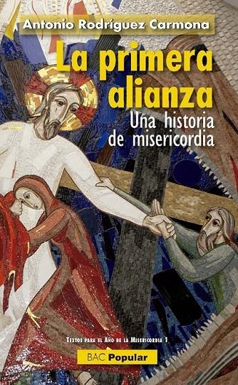 LA PRIMERA ALIANZA. UNA HISTORIA DE MISERICORDIA | 9788422018544 | RODRIGUEZ CARMONA, ANTONIO | Librería Castillón - Comprar libros online Aragón, Barbastro