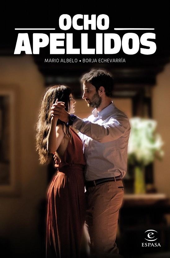 Ocho apellidos | 9788467046304 | Echevarría, Borja; Albelo, Mario; Mediaset España Comunicación | Librería Castillón - Comprar libros online Aragón, Barbastro