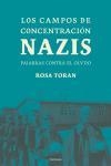 CAMPOS DE CONCENTRACION NAZIS, LOS. PALABRAS CONTRA EL OLVID | 9788483076781 | TORAN, ROSA | Librería Castillón - Comprar libros online Aragón, Barbastro