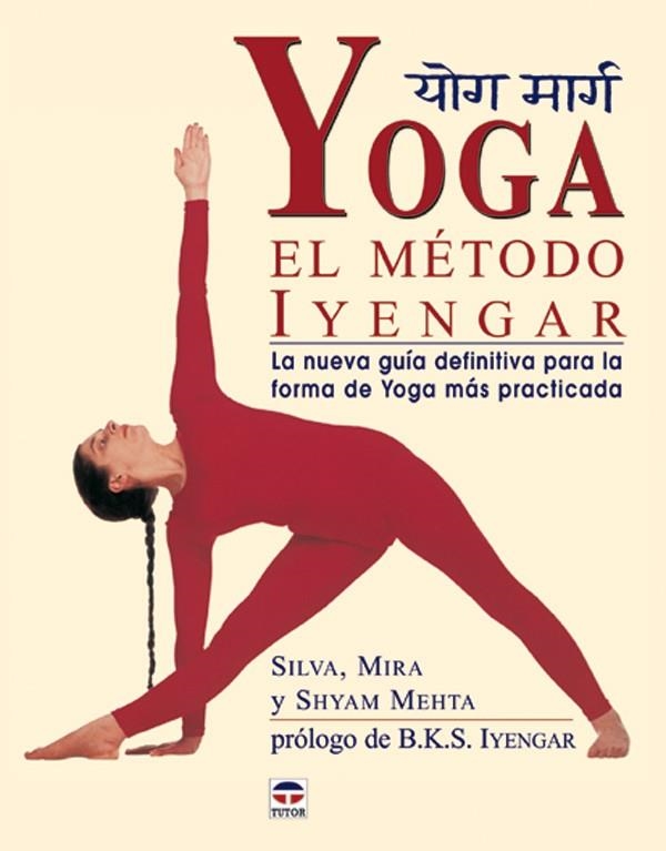 YOGA. EL MÉTODO IYENGAR | 9788479025038 | Mehta, Shyam | Librería Castillón - Comprar libros online Aragón, Barbastro