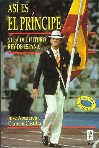 Así es el Príncipe. Vida del futuro Rey de España | 9788432130090 | Apezarena, José/Castilla, Carmen | Librería Castillón - Comprar libros online Aragón, Barbastro