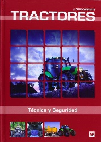 TRACTORES : TECNICA Y SEGURIDAD | 9788484762409 | ORTIZ-CAÑAVATE Y PUIG-MAURI, JAIME | Librería Castillón - Comprar libros online Aragón, Barbastro