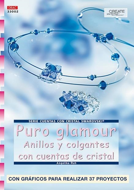 Serie Swarovski nº 2. PURO GLAMOUR CON CUENTAS SWAROVSKI | 9788496365582 | Ruh, Angelika | Librería Castillón - Comprar libros online Aragón, Barbastro