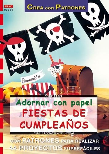 Serie Papel nº 25. ADORNAR CON PAPEL FIESTAS DE CUMPLEAÑOS | 9788496365568 | Rogaczewski-Nogai, Sybille | Librería Castillón - Comprar libros online Aragón, Barbastro