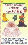 Serie Fimo nº 11. PLANTAS, ANIMALES Y FIGURAS CON FIMO | 9788496365575 | Morgan, Stacey | Librería Castillón - Comprar libros online Aragón, Barbastro