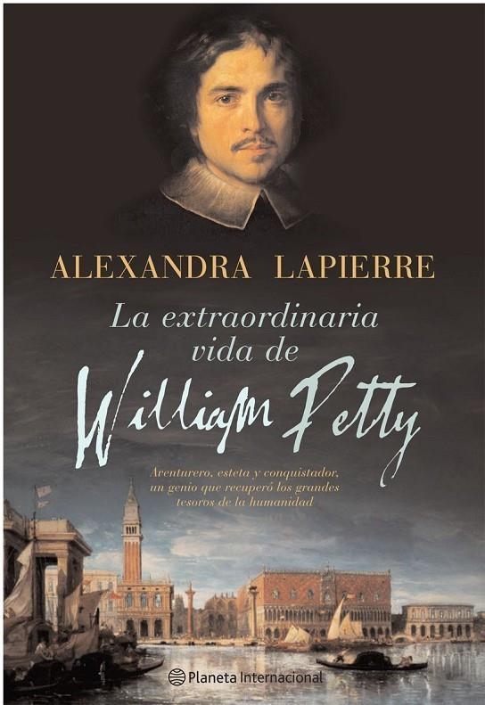 EXTRAORDINARIA VIDA DE WILLIAM PETTY, LA | 9788408059042 | LAPIERRE, ALEXANDRA | Librería Castillón - Comprar libros online Aragón, Barbastro