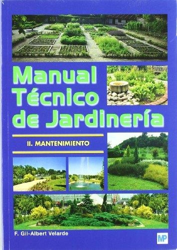 MANUAL TECNICO DE JARDINERIA 2 MANTENIMIENTO | 9788484762430 | GIL-ALBERT, FERNANDO | Librería Castillón - Comprar libros online Aragón, Barbastro